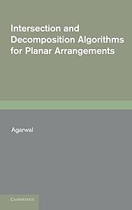 Intersection and Decomposition Algorithms for Planar Arrangements by Pankaj K. Agarwal