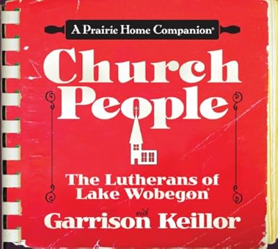 Church People: The Lutherans of Lake Wobegon