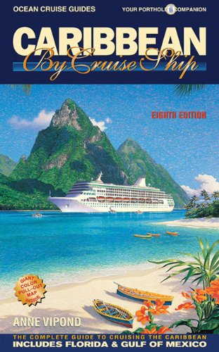 Caribbean By Cruise Ship: The Complete Guide To Cruising The Caribbean by Anne Vipond