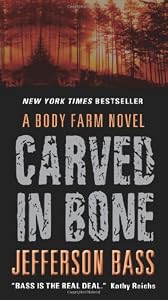 Carved in Bone: A Body Farm Novel