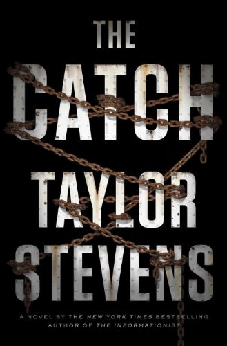 The Catch: A Vanessa Michael Munroe Novel by Taylor Stevens
