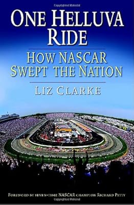 One Helluva Ride: How NASCAR Swept the Nation