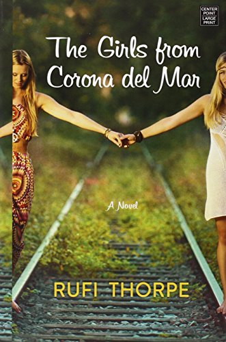 The Girls from Corona del Mar by Rufi Thorpe
