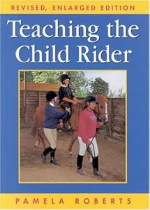 Teaching the Child Rider by Pamela Roberts
