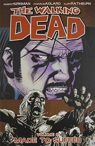 The Walking Dead, Vol. 8: Made to Suffer by Robert Kirkman