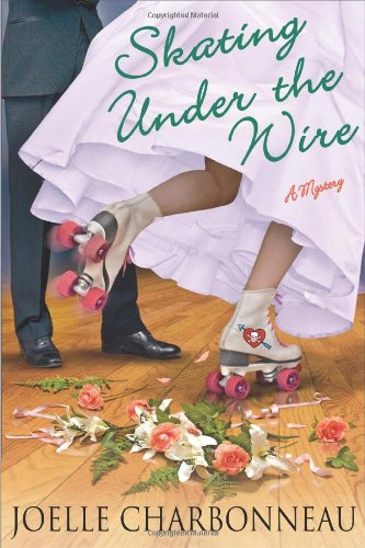 Skating Under the Wire: A Mystery by Joelle Charbonneau