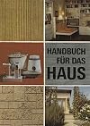 Handbuch für das Haus. 8 einfarbige und 8 mehrfarbige Bildtafeln. Über 1500 Zeichnungen.