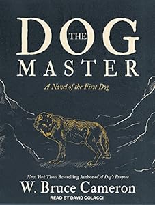 The Dog Master: A Novel of the First Dog
