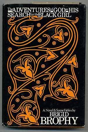 The adventures of God in his search for the Black girl by Brigid Brophy