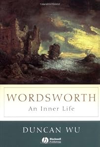 Wordsworth: An Inner Life by Duncan Wu