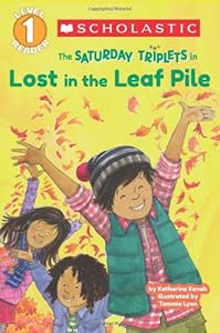 Scholastic Reader Level 1: The Saturday Triplets #1: Lost in the Leaf Pile