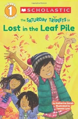 Scholastic Reader Level 1: The Saturday Triplets #1: Lost in the Leaf Pile