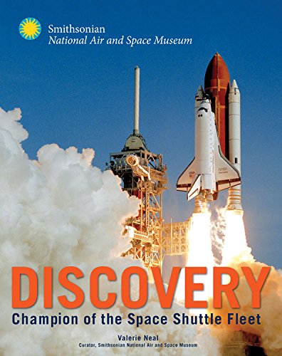 Discovery: Champion of the Space Shuttle Fleet by Valerie Neal