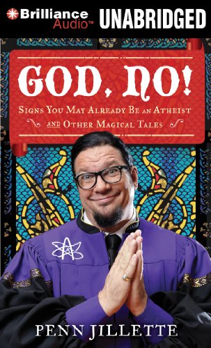 God, No!: Signs You May Already Be an Atheist and Other Magical Tales by Penn Jillette