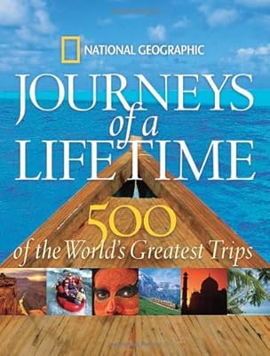 Journeys of a Lifetime: 500 of the World's Greatest Trips