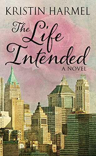 The Life Intended by Kristin Harmel