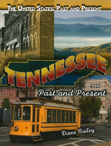 Tennessee: Past and Present (The United States: Past and Present) by Diane Bailey