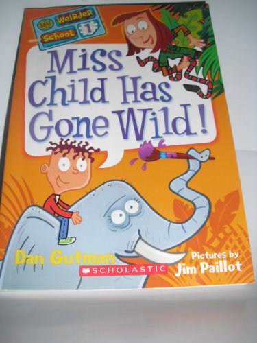 Miss Child Has Gone Wild! by Dan Gutman