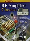 ARRL's RF Amplifier Classics: Practical Designs and Construction Details from the Pages of QST and QEX