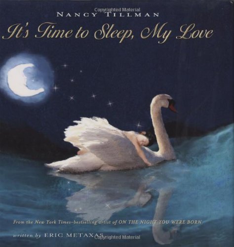 It's Time to Sleep, My Love by Nancy Tillman