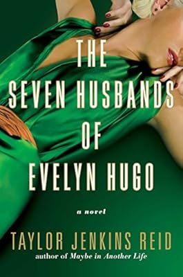 The Seven Husbands of Evelyn Hugo: A Novel