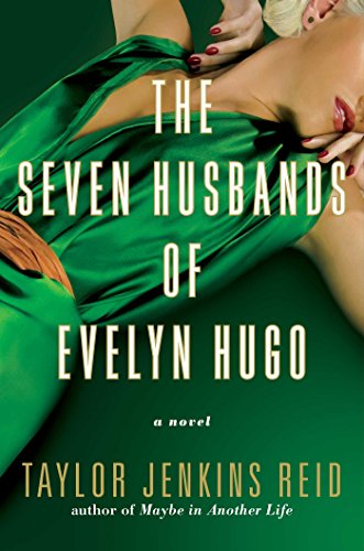 The Seven Husbands of Evelyn Hugo: A Novel by Taylor Jenkins Reid