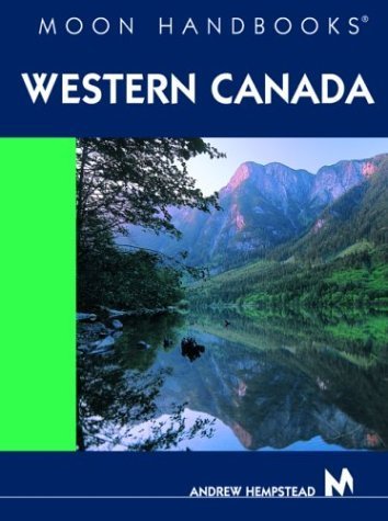 Moon Handbooks Western Canada by Andrew Hempstead