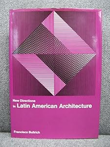 New Directions in Latin American Architecture by Francisco Bullrich