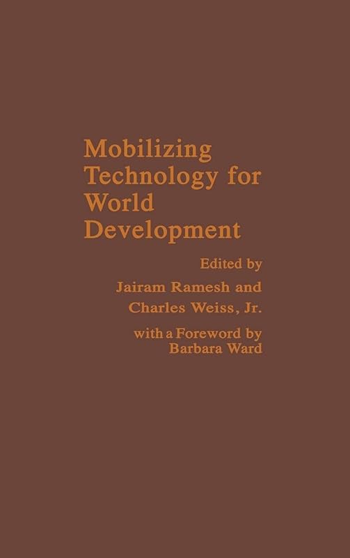 Mobilizing Technology for World Development by Jairam Ramesh