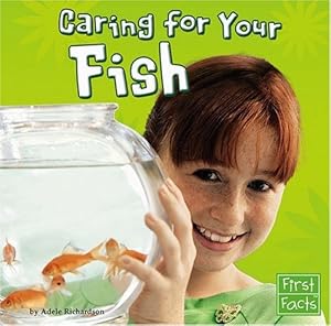 Caring for Your Fish (First Facts: Positively Pets)