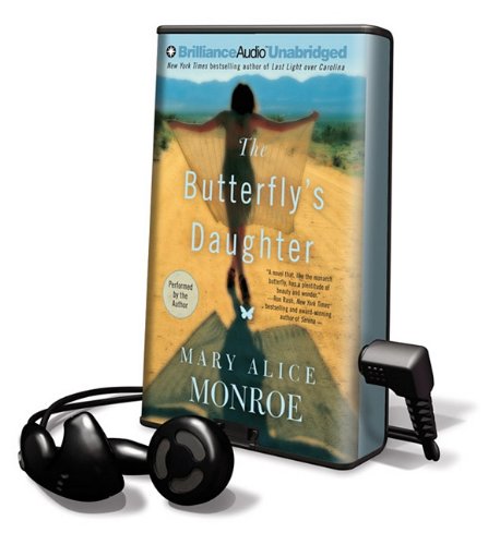 The Butterfly's Daughter (Playaway Adult Fiction) by Mary Alice Monroe