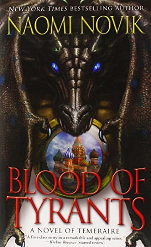 Blood of Tyrants by Naomi Novik
