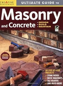 Ultimate Guide: Masonry &amp; Concrete, 3rd edition: Design, Build, Maintain