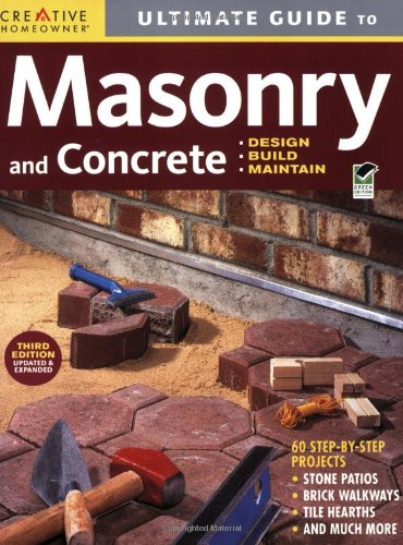Ultimate Guide: Masonry &amp; Concrete, 3rd edition: Design, Build, Maintain by Home Improvement