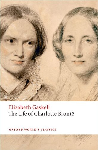 The Life of Charlotte Bront&euml; by Elizabeth Gaskell