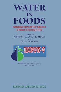 Water in Foods: Fundamental Aspects and Their Significance in Relation to Processing of Foods by Fito