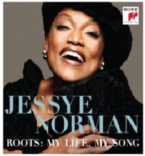Roots: My Life, My Song by Jessye Norman