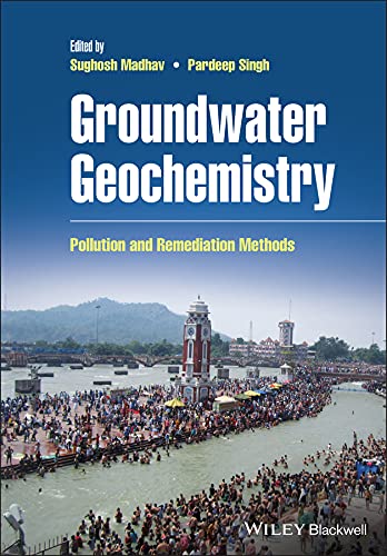 Groundwater Geochemistry: Pollution and Remediation Methods by Sughosh Madhav