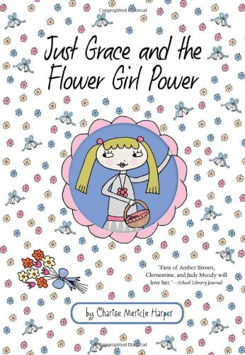 Just Grace and the Flower Girl Power by Charise Mericle Harper