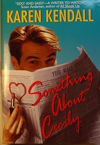 Something About Cecily by Karen Kendall
