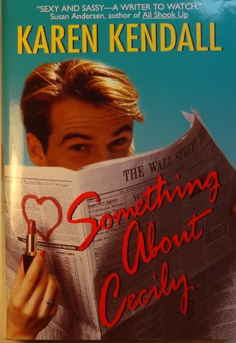 Something About Cecily by Karen Kendall