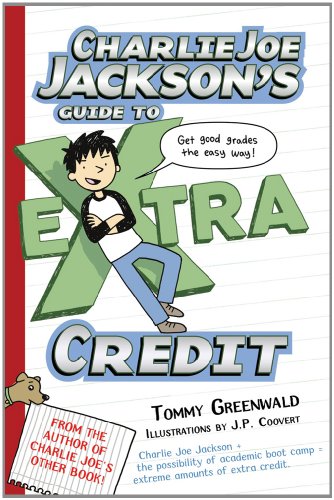 Charlie Joe Jackson's Guide to Extra Credit by Tommy Greenwald