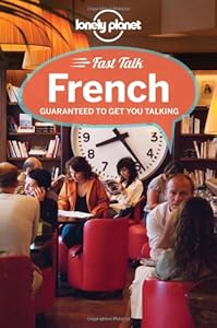 Lonely Planet Fast Talk French (Phrasebook) by Lonely_Planet