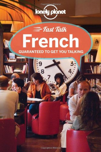 Lonely Planet Fast Talk French (Phrasebook) by Lonely_Planet