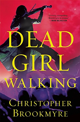Dead Girl Walking by Christopher Brookmyre