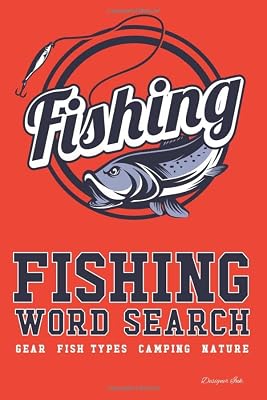 Fishing Word Search: GEAR - FISH TYPES - CAMPING - NATURE. 101 Fisherman Themed Puzzles & Art Interior for ALL AGES. Larger Print, Fun, Easy to Hard Words. Circle Logo Find (Fishing WSJN6)