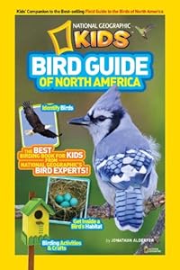 National Geographic Kids Bird Guide of North America: The Best Birding Book for Kids from National Geographic's Bird Experts
