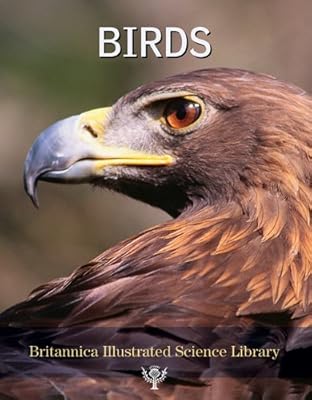 Birds (Britannica Illustrated Science Library)