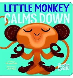 Little Monkey Calms Down by Michael Dahl  ,