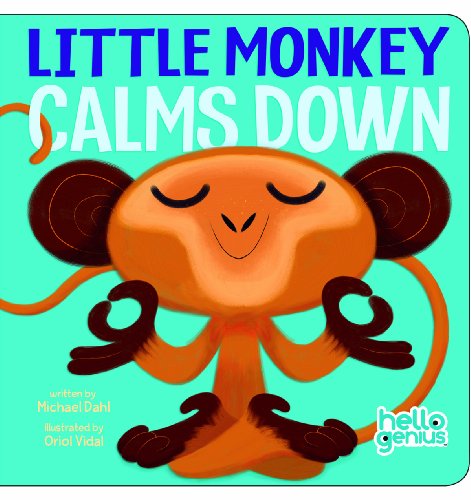 Little Monkey Calms Down by Michael Dahl  ,